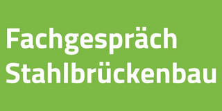 Fachgespräch Stahlbrückenbau Banner Fachgespräch Stahlbrückenbau